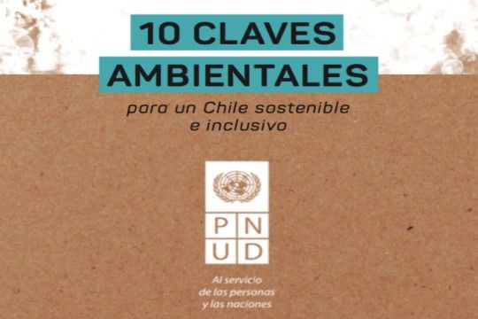 PNUD publica 10 claves ambientales para un Chile sostenible e inclusivo
